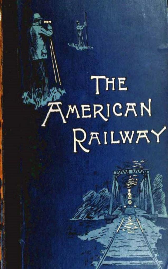 The American Railway its Construction Development Manage - Theodore Voorhees