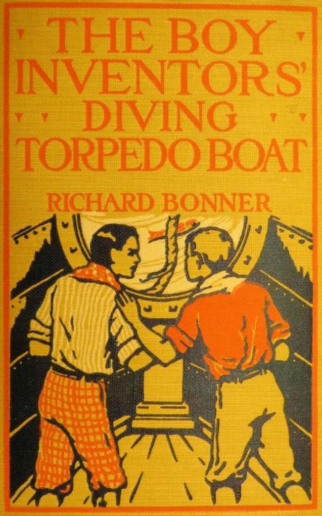 The Boy Inventors‘ Diving Torpedo Boat