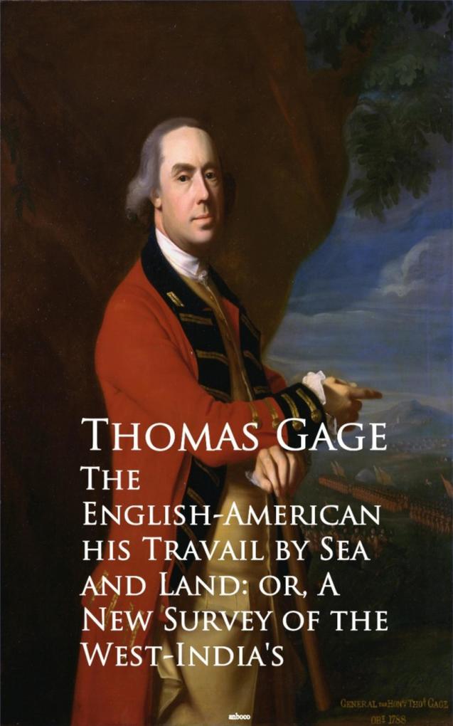 The English-American - Travel by Sea and Land or A New Survey of the West-India‘s