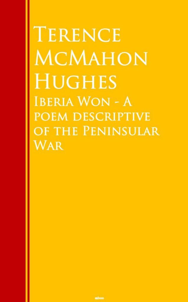 Iberia Won - A poem descriptive of the Peninsular War