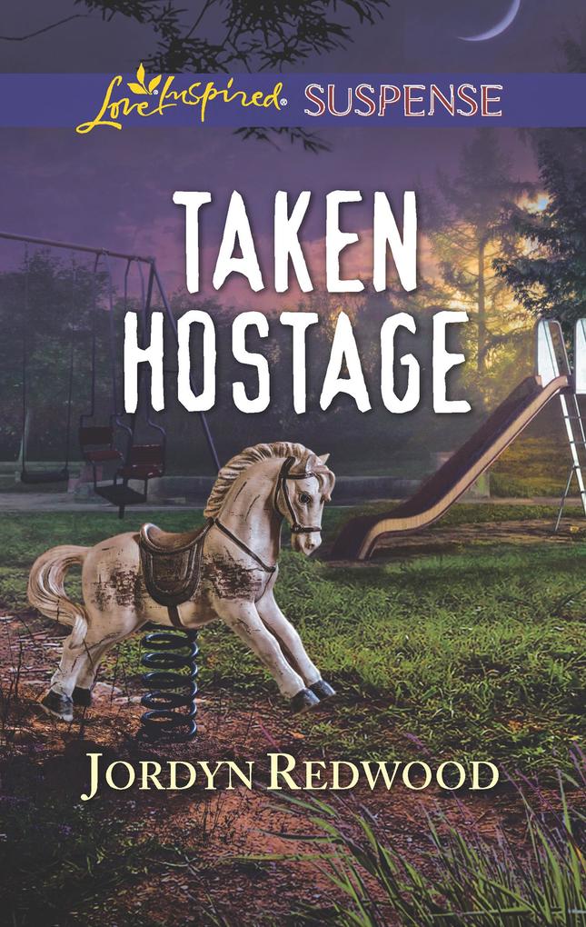 Taken Hostage (Mills & Boon Love Inspired Suspense)