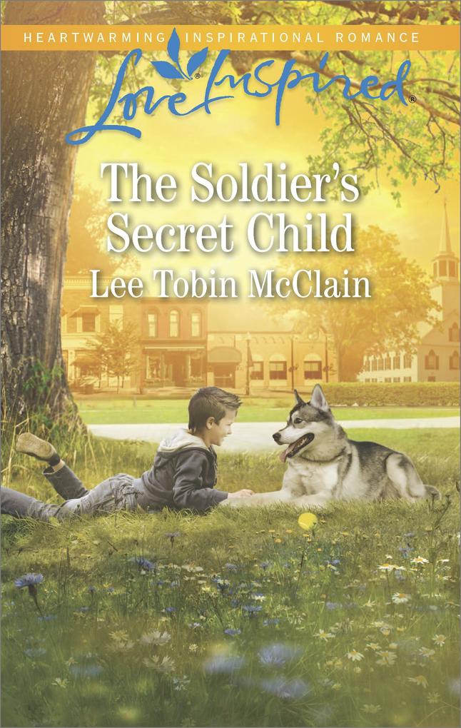 The Soldier‘s Secret Child (Mills & Boon Love Inspired) (Rescue River Book 5)