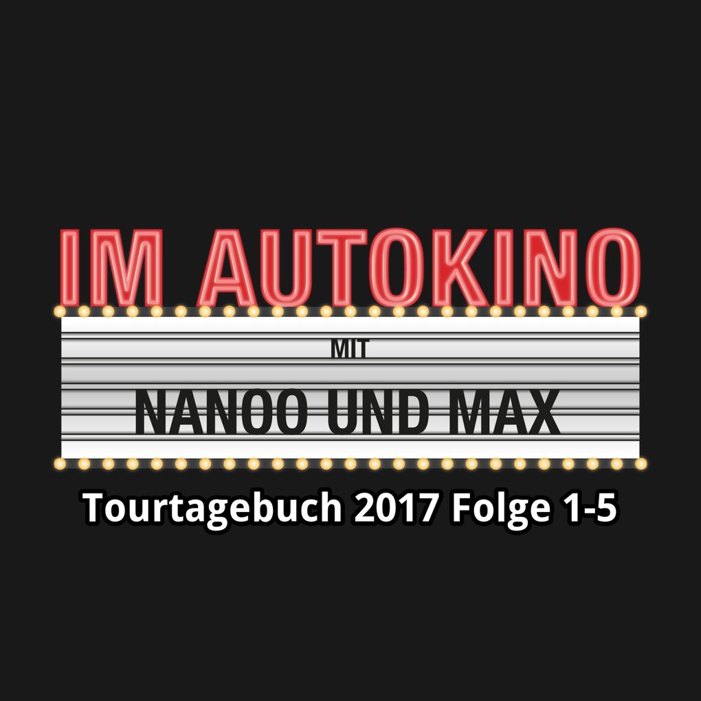 Im Autokino Tourtagebuch 2017: Folge 1-5