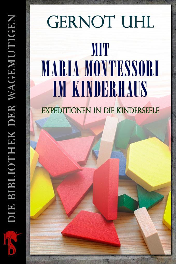 Mit Maria Montessori im Kinderhaus