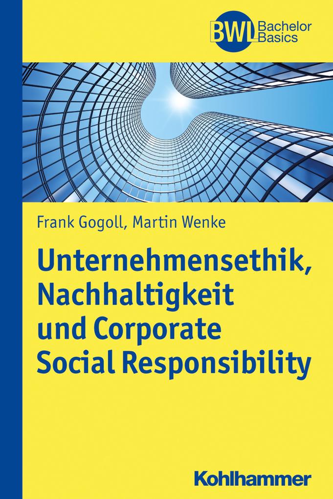 Unternehmensethik Nachhaltigkeit und Corporate Social Responsibility