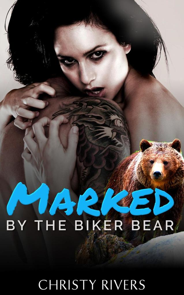 Marked by the Biker Bear (Grizzly Riders MC #1)