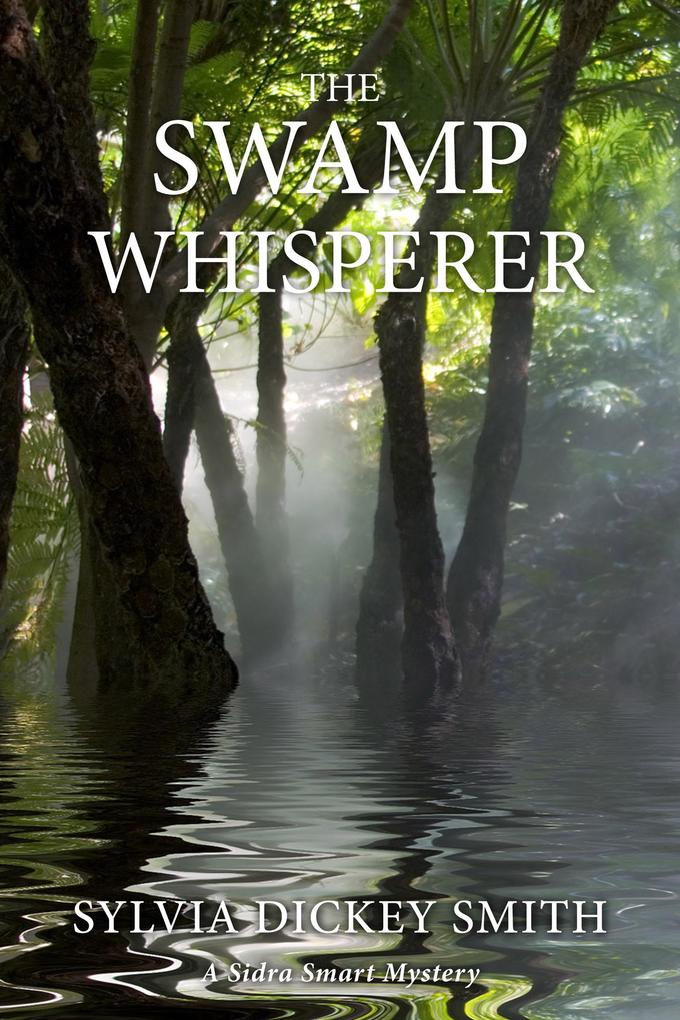 The Swamp Whisperer (A Sidra Smart Mystery #4)
