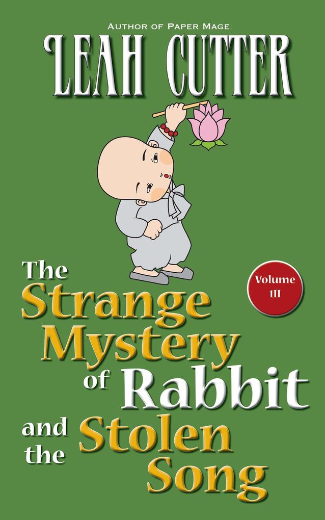 The Strange Mystery of Rabbit and the Stolen Song (Rabbit Stories #3)