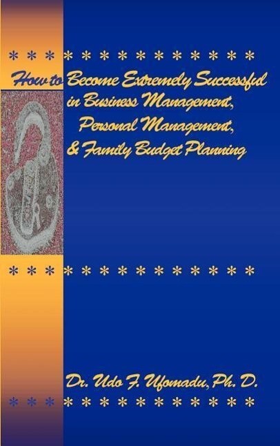 How to Become Extremely Successful in Business Management Personal Management and Family Budget Planning