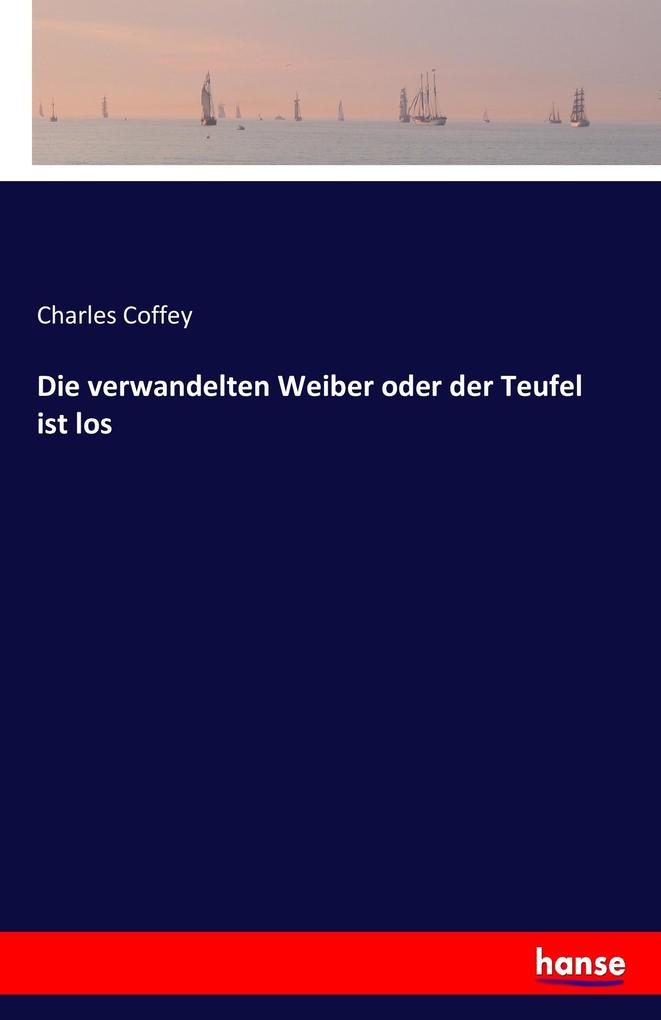 Image of Die verwandelten Weiber oder der Teufel ist los