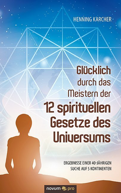 Image of Glücklich durch das Meistern der 12 spirituellen Gesetze des Universums