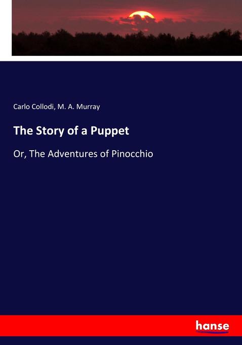 The Story of a Puppet - Carlo Collodi/ M. A. Murray