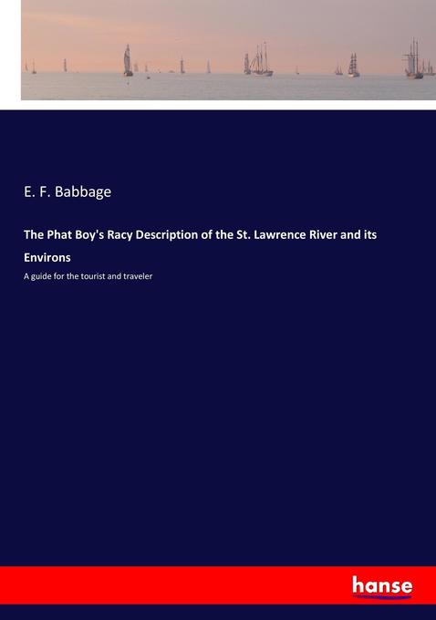 Image of The Phat Boy's Racy Description of the St. Lawrence River and its Environs