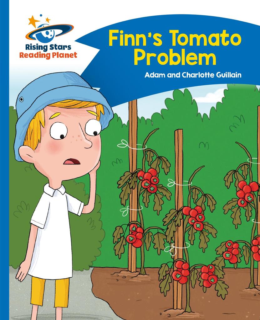 Reading Planet - Finn‘s Tomato Problem - Blue: Comet Street Kids