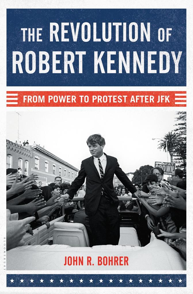 The Revolution of Robert Kennedy - John R. Bohrer