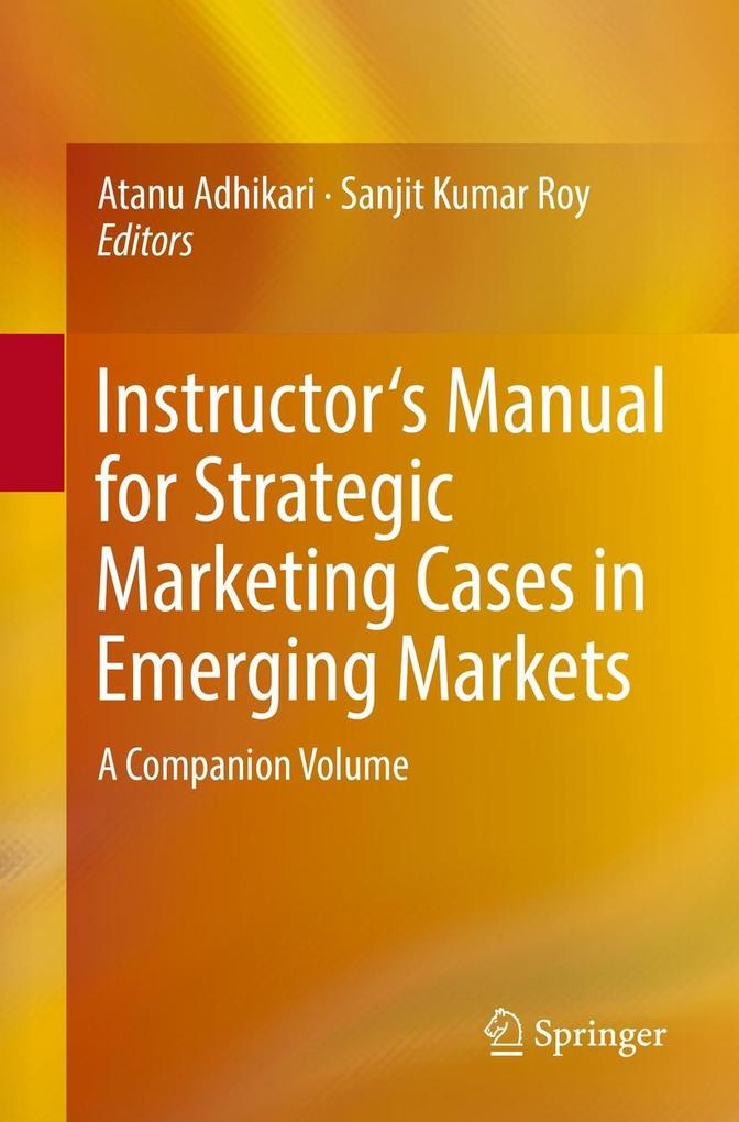 Instructor‘s Manual for Strategic Marketing Cases in Emerging Markets