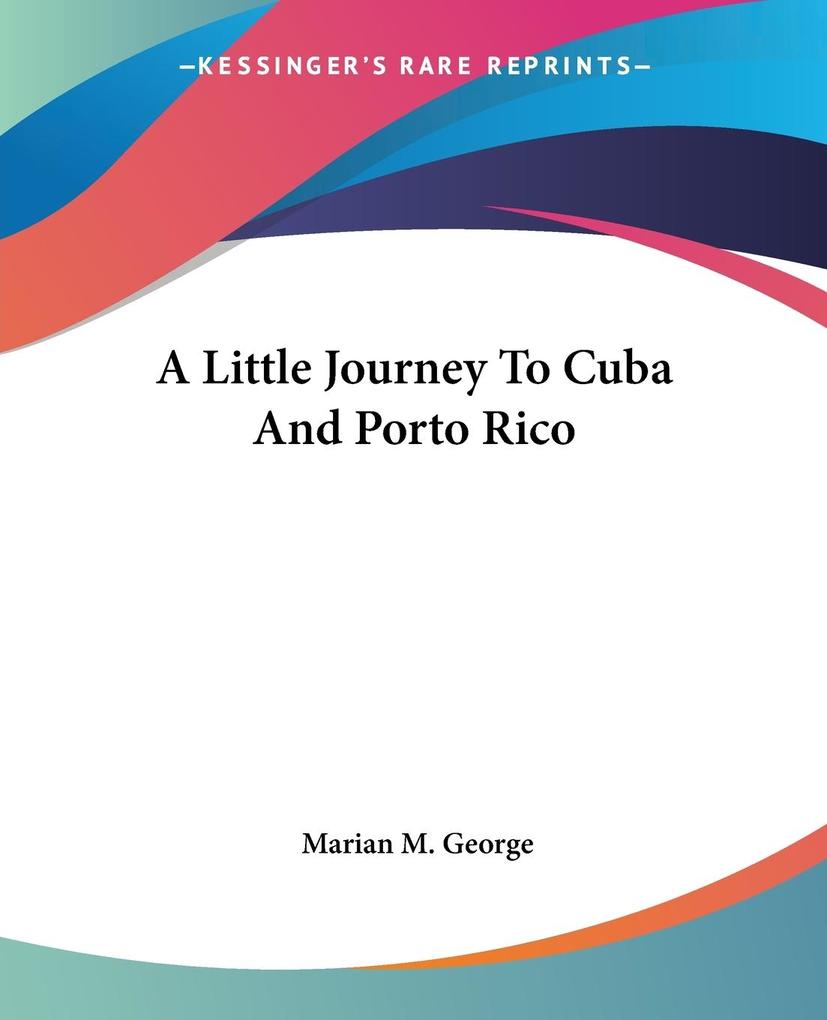 A Little Journey To Cuba And Porto Rico
