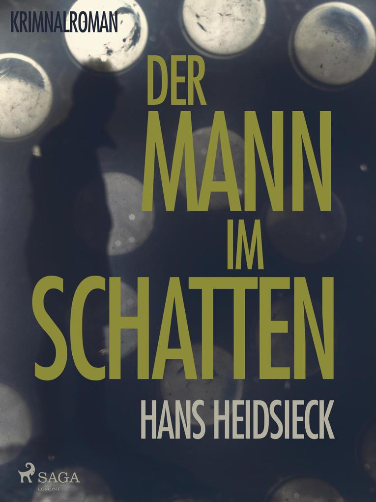 Der Mann im Schatten - Hans Heidsieck