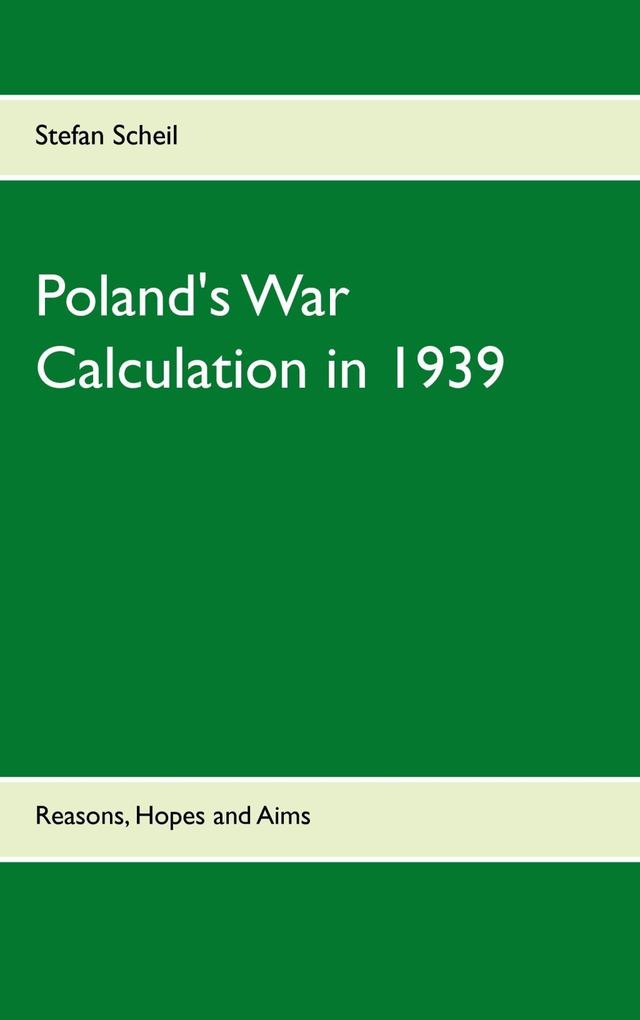 Poland‘s War Calculation in 1939