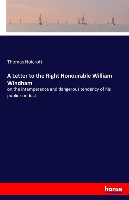 A Letter to the Right Honourable William Windham