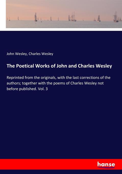 The Poetical Works of John and Charles Wesley - John Wesley