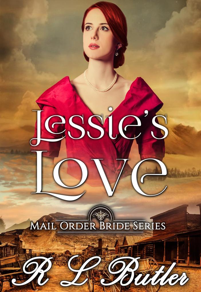 Jessie‘s Love (Mail Order Bride Series #1)