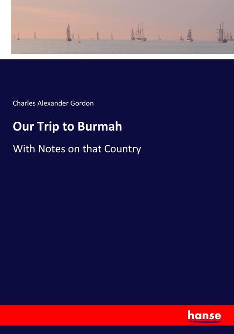 Our Trip to Burmah
