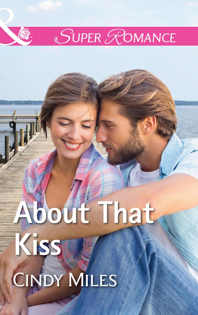 About That Kiss (Mills & Boon Superromance) (The Malone Brothers Book 3)