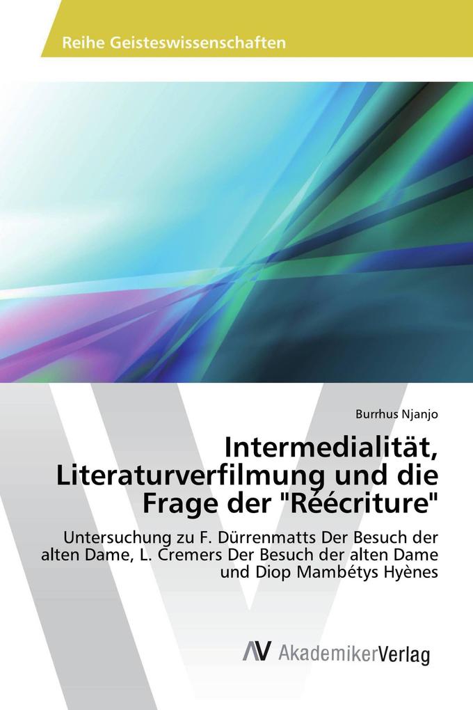 Intermedialität Literaturverfilmung und die Frage der 'Réécriture'