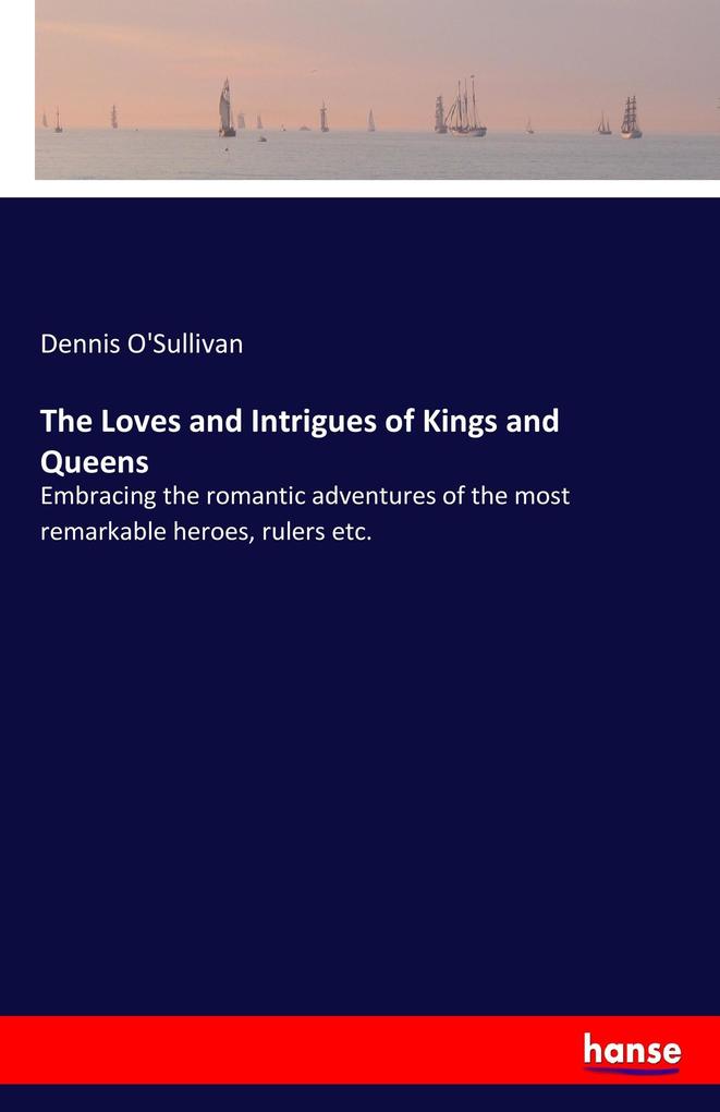 Image of The Loves and Intrigues of Kings and Queens