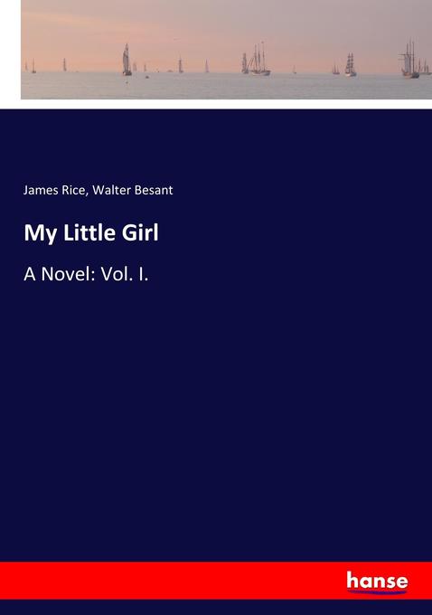 My Little Girl - James Rice/ Walter Besant
