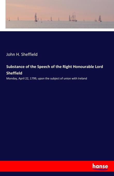 Image of Substance of the Speech of the Right Honourable Lord Sheffield