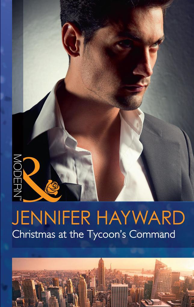 Christmas At The Tycoon‘s Command (The Powerful Di Fiore Tycoons Book 1) (Mills & Boon Modern)