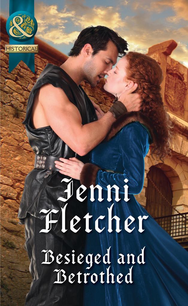 Besieged And Betrothed (Mills & Boon Historical)