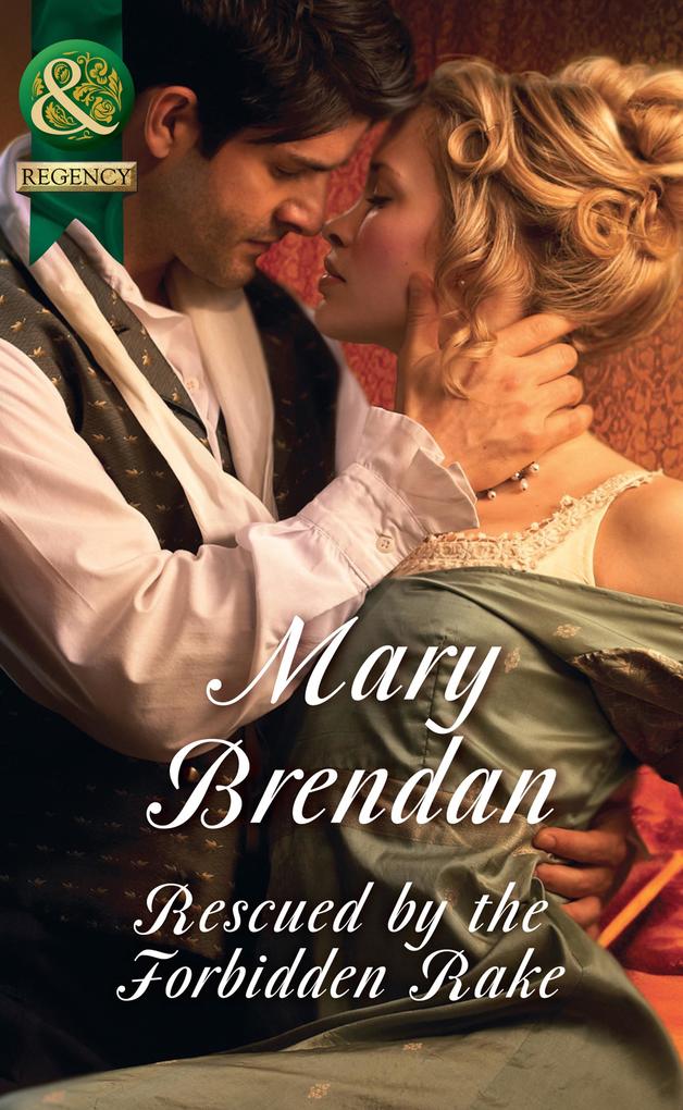 Rescued By The Forbidden Rake (Mills & Boon Historical)