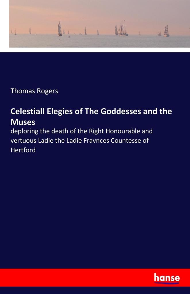 Image of Celestiall Elegies of The Goddesses and the Muses