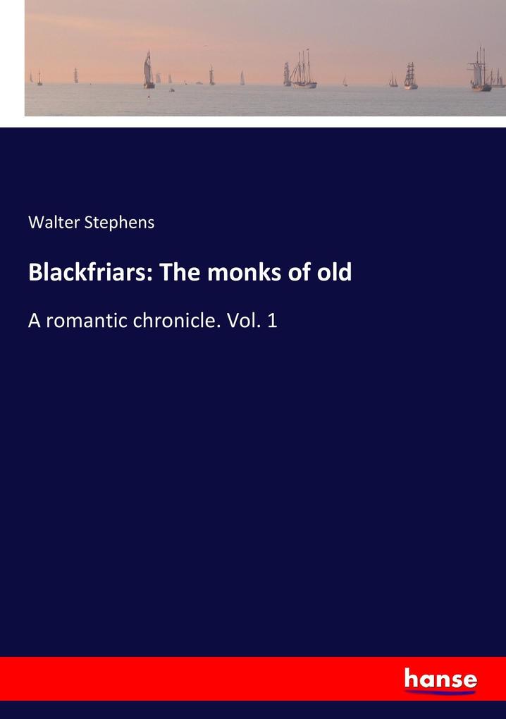 Blackfriars: The monks of old