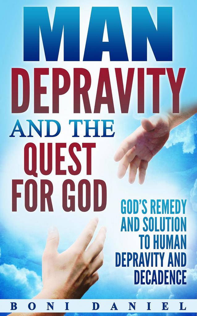 Man Depravity and the Quest for God