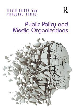 Public Policy and Media Organizations. David Berry Caroline Kamau