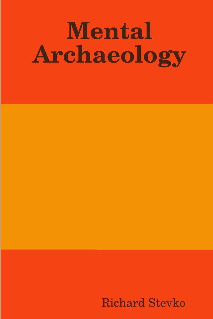 Mental Archaeology