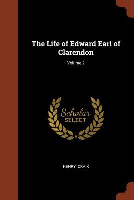 The Life of Edward Earl of Clarendon; Volume 2