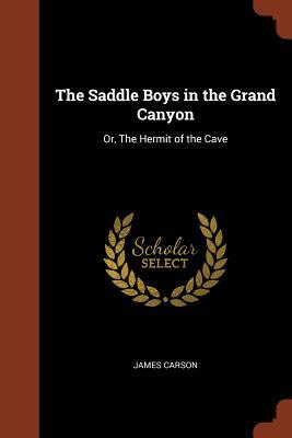 The Saddle Boys in the Grand Canyon: Or The Hermit of the Cave