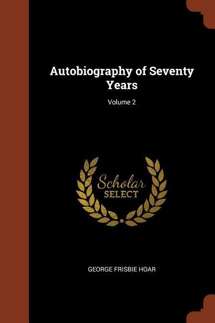 Autobiography of Seventy Years; Volume 2