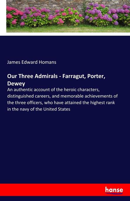 Our Three Admirals - Farragut Porter Dewey