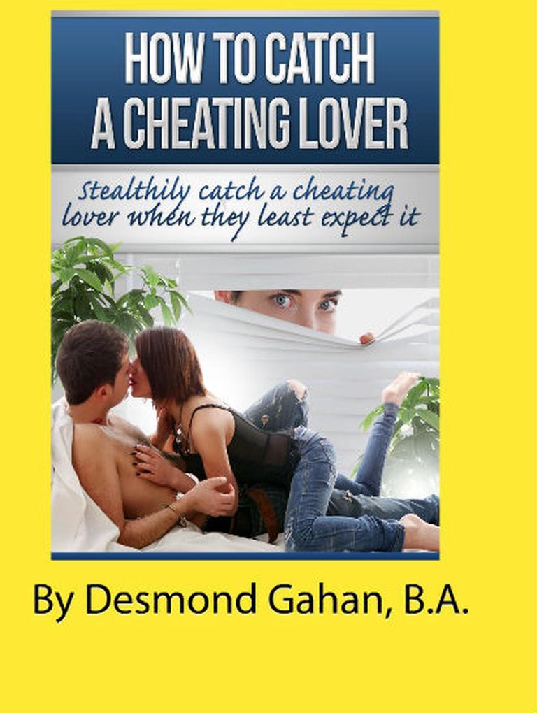 How to Catch a Cheating Lover