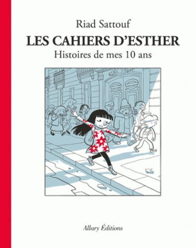 Les cahiers d‘Esther - Histoire de mes 10 ans