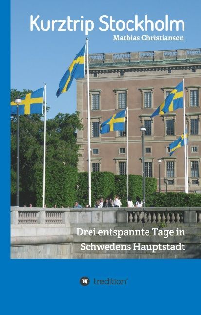 Image of Kurztrip Stockholm: Drei entspannte Tage in Schwedens Hauptstadt