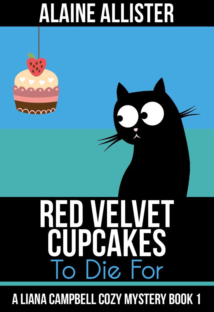 Red Velvet Cupcakes to Die For (A Liana Campbell Cozy Mystery #1)