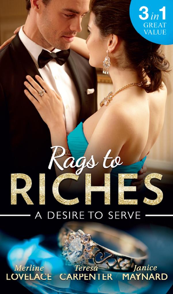 Rags To Riches: A Desire To Serve: The Paternity Promise / Stolen Kiss From a Prince / The Maid‘s Daughter