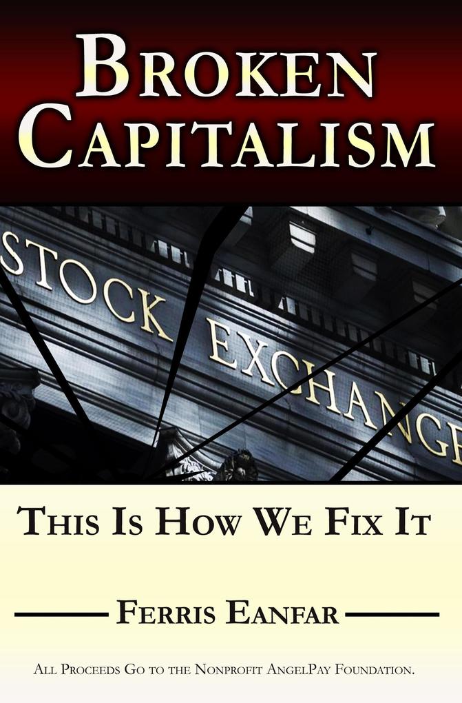 Broken Capitalism: This is How We Fix it